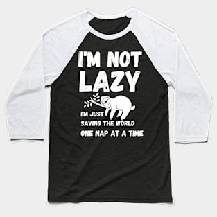 I'm not lazy - energy saving mode - sarcastic saying Baseball T-Shirt